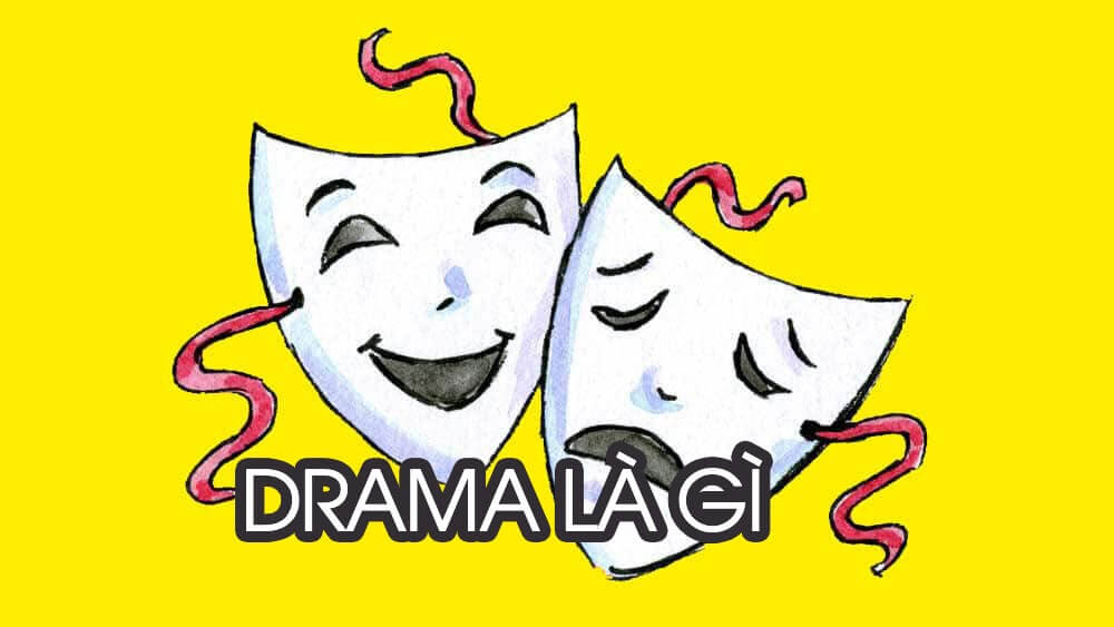 Drama là gì? Ý nghĩa của từ Drama trên Facebook