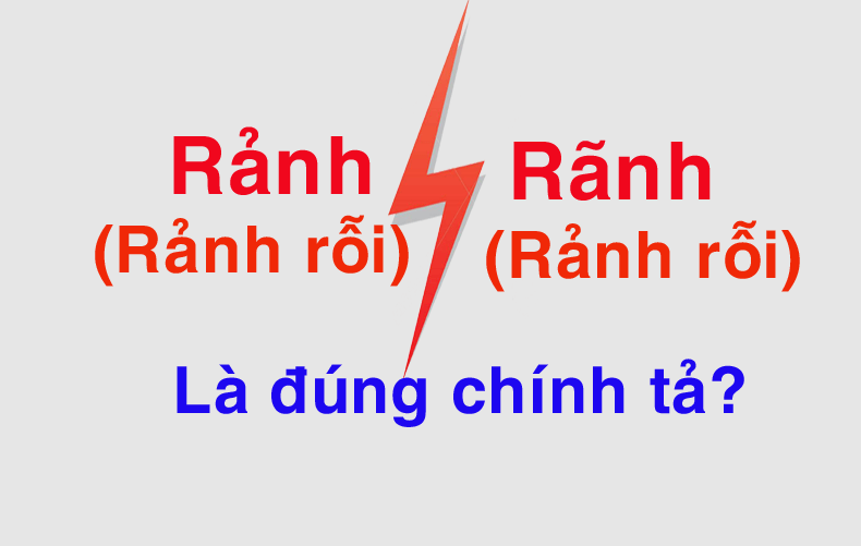 Rảnh Rỗi hay Rãnh Rỗi? Từ nào mới đúng chính tả Tiếng Việt?